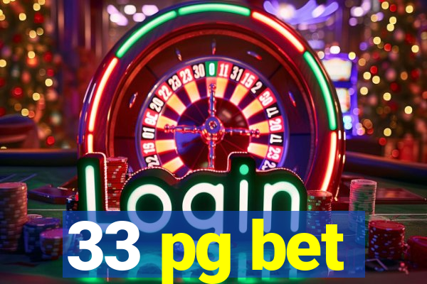 33 pg bet